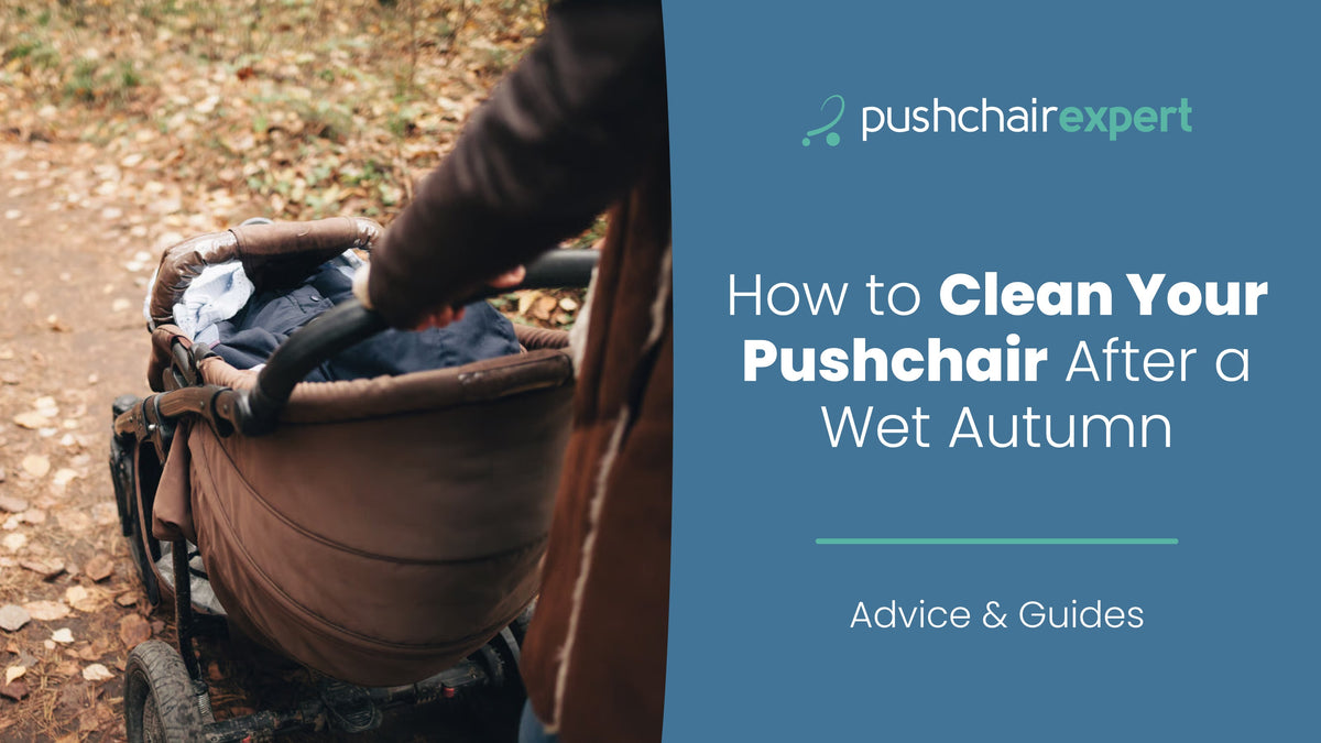 How to Clean Your Pushchair After a Wet Autumn