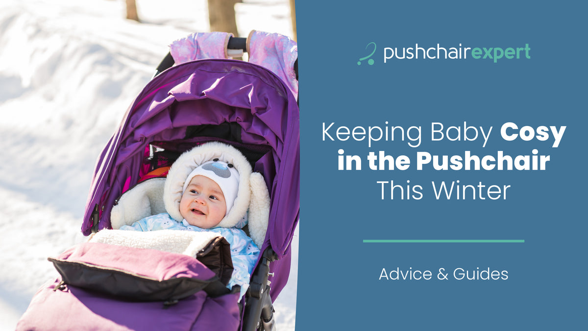 Keeping Baby Cosy in the Pushchair This Winter: Footmuffs, Cosytoes and Layers Explained