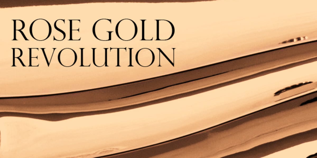 Rose Gold Revolution